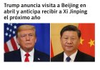 Trump anuncia visita a Beijing en abril y anticipa recibir a Xi Jinping el próximo año